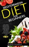 Mediterranean diet for Beginners - Andrea Gianakouli - 9781922320155
