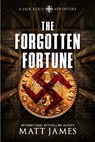 The Forgotten Fortune: The Jack Reilly Adventures - Matt James - 9781922323866