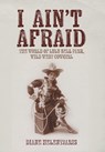 I Ain't Afraid: The World of Lulu Bell Parr, Wild West Cowgirl - Diane Helentjaris - 9781922329721