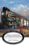 Great Inventors and their Inventions - Frank P Bachman - 9781922348838