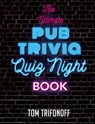 The Ultimate Pub Trivia Quiz Night Book - Tom Trifonoff - 9781922409287