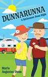 Dunnarunna: A Retirement Dunn Right - Maria Augustus-Dunn - 9781922440891