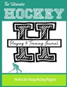 The Ultimate Field Hockey Training and Game Journal - The Life Graduate Publishing Group - 9781922453280
