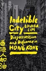 Indelible City - Louisa Lim - 9781922458513