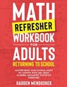 Math Refresher Workbook for Adults Returning to School - Hadden Mendoshek - 9781922462220