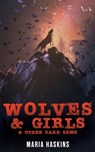 Wolves & Girls & Other Dark Gems - HASKINS,  Maria - 9781922479501