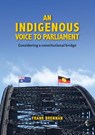 An Indigenous Voice to Parliament - Frank Brennan - 9781922484659