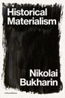 Historical Materialism - Nikolai Bukharin - 9781922491404