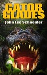 Gator Glades - Schneider John Lee Schneider - 9781922551207