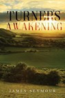 Turner's Awakening - James Seymour - 9781922565808