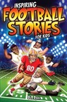 Inspiring Football Stories for Kids - Ben Byde - 9781922590589