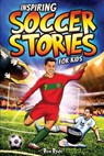 Inspiring Soccer Stories for Kids - Ben Byde - 9781922590626