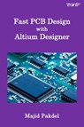 Fast PCB Design with Altium Designer - Majid Pakdel - 9781922617095