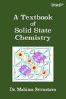 A Textbook of Solid State Chemistry - Mahima Srivastava - 9781922617217