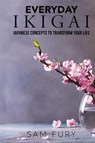 Everyday Ikigai - Sam Fury - 9781922649300