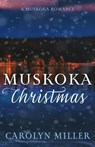 Muskoka Christmas - Carolyn Miller - 9781922667151