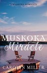 Muskoka Miracle - Carolyn Miller - 9781922667397
