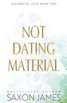 Not Dating Material - Saxon James - 9781922741271