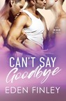 Can't Say Goobye - Eden Finley - 9781922743206