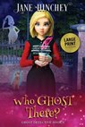 Who Ghost There - Large Print Edition - Jane Hinchey - 9781922745170