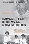 Unmasking the Killer of the Missing Beaumont Children - Stuart Mullins ; Bill Hayes - 9781922757111