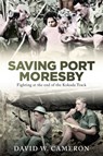 Saving Port Moresby - David W. Cameron - 9781922765628