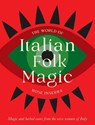 The World of Italian Folk Magic - Rose Inserra - 9781922785978