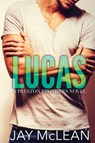 Lucas - A Preston Brothers Novel, Book 1 - MCLEAN,  Jay - 9781922796066