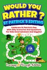Would You Rather? - St Patrick's Edition - C. Gibbs - 9781922805508
