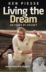 Living the Dream: 60 Years In Cricket & Football - Ken Piesse - 9781922810601