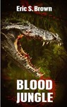 Blood Jungle - Eric S. Brown - 9781922861399