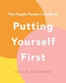 The People Pleaser's Guide to Putting Yourself First - Hollie Azzopardi - 9781922930545