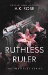 Ruthless Ruler - A. K. Rose ; Atlas Rose - 9781922933157