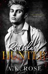 Ruthless Hunter - Alternate Cover - A. K. Rose ; Atlas Rose - 9781922933164