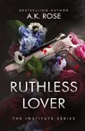 Ruthless Lover - A. K. Rose ; Atlas Rose - 9781922933195