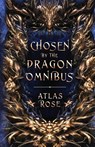 Chosen by the Dragons Omnibus - Atlas Rose - 9781922933300
