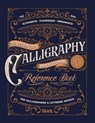 The Essential Calligraphy & Lettering Reference Book - Kale James - 9781922966353