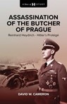 Assassination of the Butcher of Prague - David W. Cameron - 9781923004191