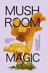 Mushroom Magic - Sapphire McMullan-Fisher - 9781923049017