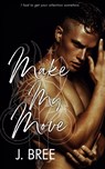 Make My Move - J. Bree - 9781923072107