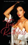 The Ruthless - J. Bree - 9781923072121