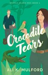 Crocodile Tears - Ali K. Mulford - 9781923184206