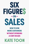 Six Figures in Sales - Kate Toon - 9781923186415