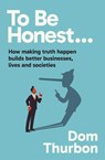 To Be Honest… - Dom Thurbon - 9781923186439