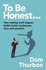 To Be Honest… - Dom Thurbon - 9781923186439