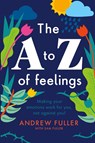 The A to Z of Feelings - Andrew Fuller - 9781923215528