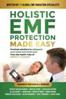 Holistic EMF Protection Made Easy - Patrick van der Burght ; Martin Latino ; Farzad Nejatpour - 9781923223097