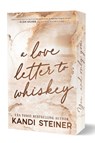 A Love Letter To Whiskey - Kandi Steiner - 9781923232082