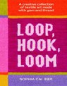 Loop, Hook, Loom - Sophia Cai - 9781923239845
