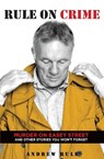 Rule On Crime - Andrew Rule - 9781923259089